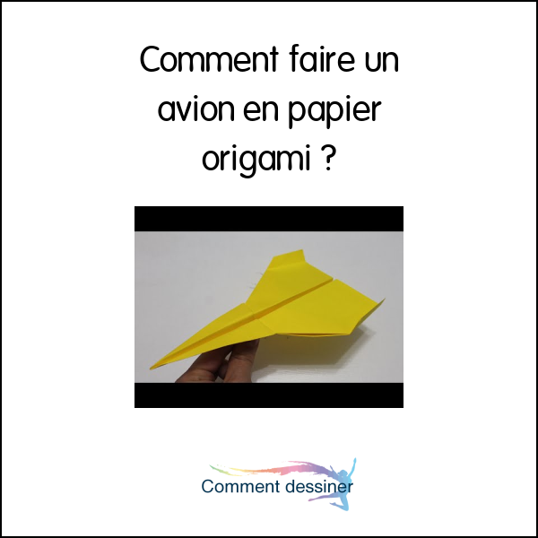 Comment faire un avion en papier origami